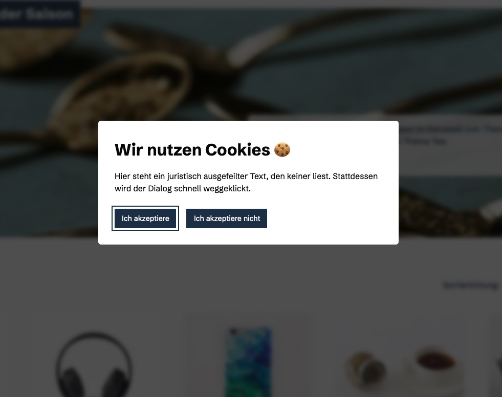 Screenshot eines beispielhaften modalen Cookiedialogs. Text: 'Wir nutzen Cookies. Hier steht ein juristisch ausgefeilter Text, den keiner liest. Stattdessen wird der Dialog schnell weggeklickt.'.