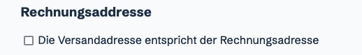 Screenshot: Im Bestellvorgang kann man via Chekbox angeben, dass die Liefer- auch der Rechungsadresse entspricht.