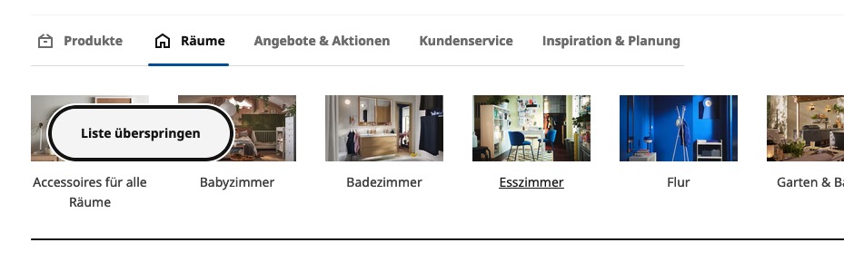 Screenshot: Ikea.de ordnet seine Hauptnavigation nach Räumen. Da viele Fokusstationen entstehen, bietet es Sprunglinks zum Übergehen der Fokusstationen an.